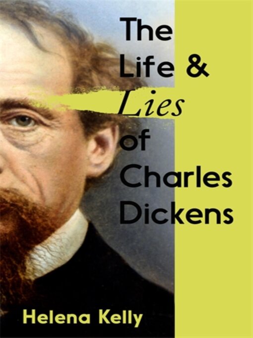 Title details for The Life and Lies of Charles Dickens by Helena Kelly - Available